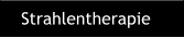 Strahlentherapie